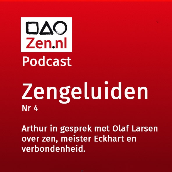 Zen.nl, Zen, meditatie, leren mediteren, podcast, Arthur Nieuwendijk, zenmeester